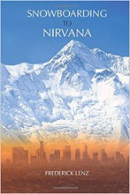 Snowboarding to Nirvana Frederick Lenz